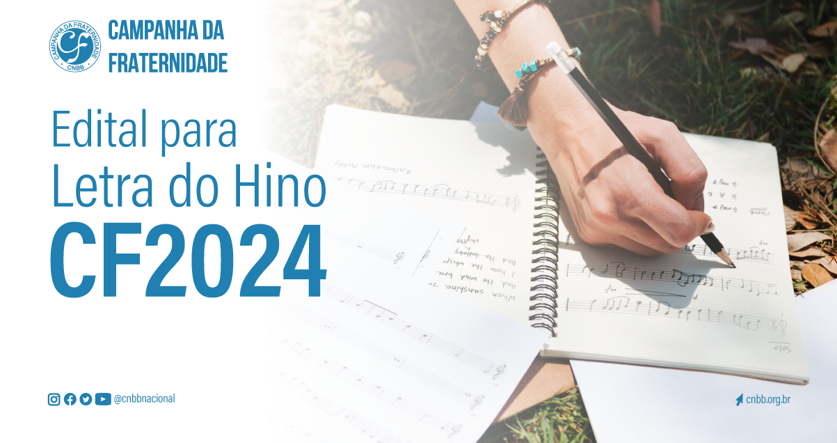 CNBB lança o edital do concurso para a letra do Hino Da Campanha da Fraternidade 2024